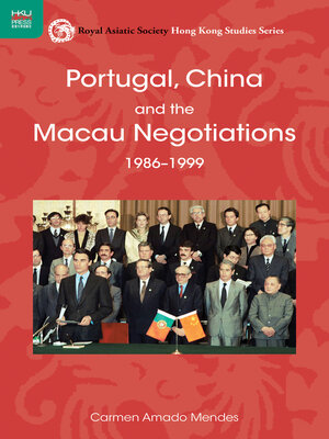cover image of Portugal, China and the Macau Negotiations, 1986–1999